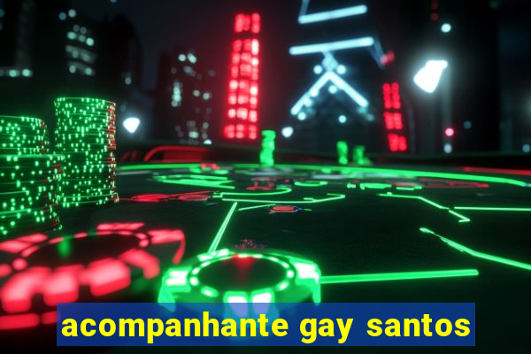 acompanhante gay santos